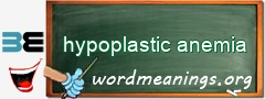 WordMeaning blackboard for hypoplastic anemia